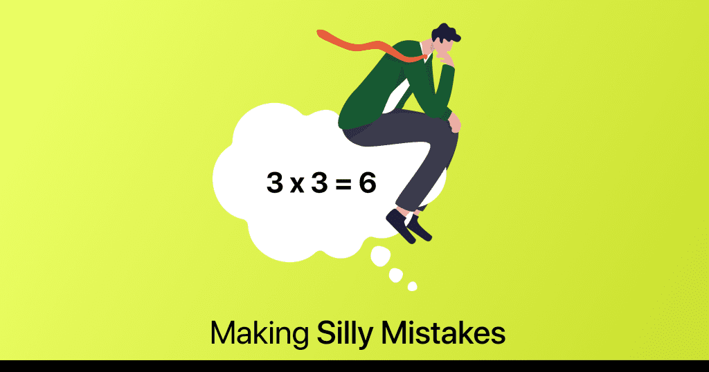 making silly mistakes