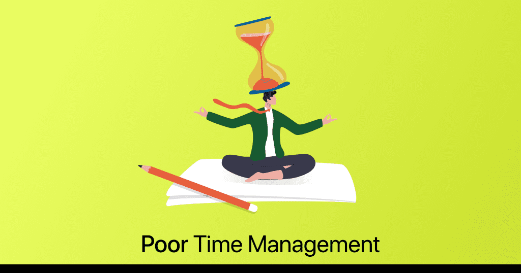 poor time management